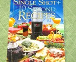 MAGIC BULLET SINGLE SHOT 10 SECOND RECIPES AND USER GUIDE 2007 COOK BOOK - $4.50