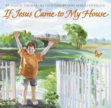 If Jesus Came to My House [Hardcover] Thomas, Joan G. and McElrath-Eslick, Lori - £7.58 GBP