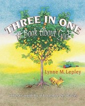 Three in One: a Book About God by Lynne M. Lepley - Good - £7.43 GBP