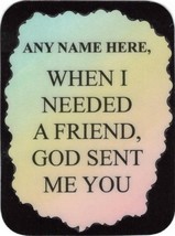 Personalized 3&quot; x 4&quot; Refrigerator Magnets When I Needed A Friend God Sent Me You - £3.61 GBP