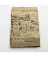 Natchez Under-the-Hill Edith Wyatt Moore VINTAGE 1958 Mississippi Histor... - €37,96 EUR