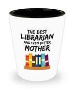 Librarian Mom Shot Glass - Best Librarian Mother Ever - Funny Gift for L... - £10.09 GBP