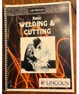 Lab Manual Basic Welding &amp; Cutting Lincoln Edu. Services 2002 - $9.78