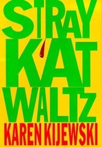 Stray Kat Waltz Kijewski, Karen - £3.68 GBP
