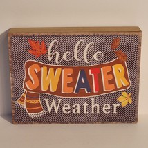 Hello Sweater Weather Sign Fall Autumn Winter 8x6x1.5 Self-Standing Ashland - $6.80