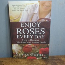 Susan Pettit Enjoy Roses Every Day How To Romance &quot;The Rose&quot; With Pa (Paperback) - £9.49 GBP