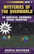 Unofficial Overworld Heroes Adventure Ser.: Mysteries of the Overworld : An... - £2.74 GBP