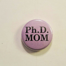 Wry Baby Parent Mommy Ph.D. Mom Pinback Button Clever Humor Collectable L@@K - £5.53 GBP