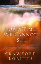 For a Time We Cannot See: Living Today In Light of Heaven [Paperback] Lo... - £2.96 GBP