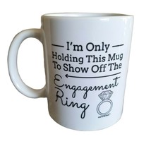 Engagement Announcement Mug Show Off Ring Bride to Be Gift Wedding Fiancé Flaunt - £11.97 GBP