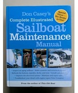 Don Casey&#39;s Complete Illustrated Sailboat Maintenance Manual : Including... - $21.63