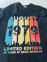 T Shirt August 1979 Limited Edition 40 Years Of being Awesome 2XL XXL - £5.46 GBP