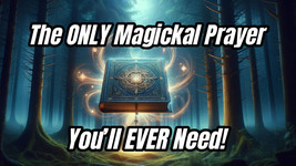 The ONLY Magickal Prayer You'll EVER Need! No purchase necessary! - Freebie