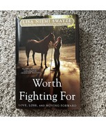 Worth Fighting For: Love, Loss, and Moving Forward Lisa Niemi Swayze Har... - $5.99