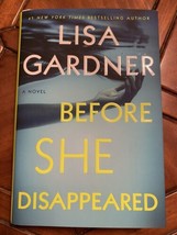 Before She Disappeared A Novel Hardcover Lisa Gardner Suspense Mystery Thriller - £3.00 GBP