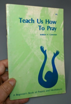 Teach Us How to Pray: William V. Coleman 1976 Trade Paperback 58 Pages - £10.14 GBP