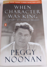 When Character Was King: A Story of Ronald - 0142001686, paperback, Peggy Noonan - £4.70 GBP