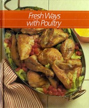 Fresh Ways With Poultry / Time-Life Hardcover /  1986 Full Color Cookbook - £2.71 GBP