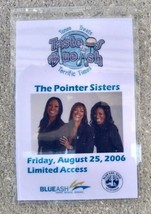 The Pointer Sisters August 25, 2006 Limited Access Back Stage Pass - $12.52