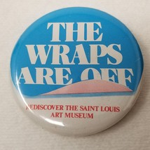 The Wraps are Off St. Louis Art Museum Button 1980s Rediscover Vtg - £9.51 GBP