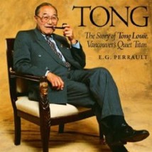 Tong : The Story Of Tong Louie, Vancouver&#39;s Tranquillo Titan - £7.49 GBP