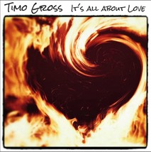 Timo Gross – It&#39;s All About Love CD - £7.81 GBP