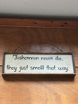 Rustic Cabin Décor Whitewashed Wood Board with FISHERMAN NEVER DIE Sayin... - $11.29