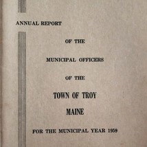 Troy Maine Annual Town Report Booklet 1959 Municipal Waldo County Histor... - £23.59 GBP