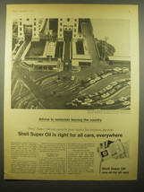1965 Shell Super Oil Ad - Advice to motorists leaving the country - $18.49