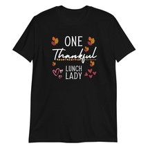 One Thankful Lunch Lady T-Shirt | Thanksgiving Lunch Lady Appreciation Gift T-Sh - £14.56 GBP+