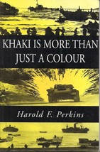 Khaki is More Than Just a Colour by Harold F. Perkins - £7.47 GBP