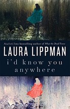 I&#39;d Know You Anywhere by Laura Lippman - Hardcover - Like New - £2.38 GBP