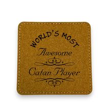 Coaster - Worlds most awesome Catan player - SET OF 2 - Leather or Stitc... - $16.65