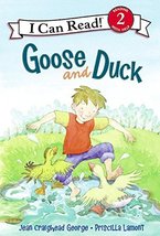 Goose and Duck (I Can Read Level 2) [Hardcover] George, Jean Craighead a... - $13.82