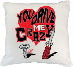 You Drive Me Crazy. Funny White Pillow Cover For Lover, Sweetheart, Girl... - £19.45 GBP+