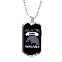 Camper Necklace Save the Chubby MermaidsNecklace Stainless Steel or 18k Gold Do - £37.92 GBP+