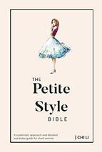 The Petite Style Bible: The Wardrobe Solution for Short Women [Paperback... - £15.45 GBP
