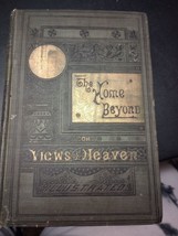 The Home Beyond Or Views From Heaven And Its Relation To Earth 1907 - S. Fallows - £11.85 GBP