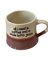 Mug SPECTRUM DESIGNZ 2012 &quot;all i need is coffee and a whole lotta jesus&quot;... - £11.25 GBP