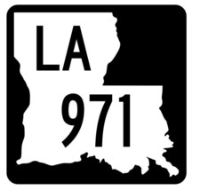 Louisiana State Highway 971 Sticker Decal R6234 Highway Route Sign - $1.45+