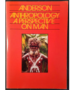 Anthropology: A Perspective on Man by Robert T. Anderson, 1972 Paperback - $14.95
