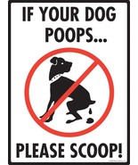 If Your Dog Poops... Please Scoop! Aluminum Dog Pooping Sign - 9&quot; x 12&quot; - $18.95