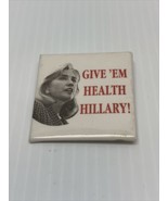 Hillary Rodham Clinton Give ‘Em Health Political Button 1st Lady Electio... - $152.19 MXN