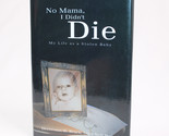 SIGNED No Mama, I Didn&#39;t Die My Life As A Stolen Baby By Bruch Devereaux... - $14.74