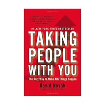 Taking People with You: The Only Way to Make Big Things Happen Novak, David (Aut - £14.65 GBP