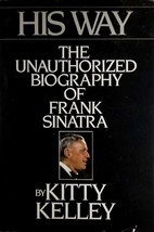 His Way: The Unauthorized Biography of Frank Sinatra by Kitty Kelley / 1986 HC - £2.72 GBP