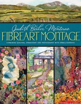 Fibreart Montage: Combining Quilting, Embroidery and Photography with Em... - $15.67