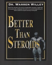 Better Than Steroids! by Warren Willey / Body Building / Paperback 2007 - £22.24 GBP