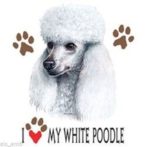 Love My White Poodle Dog Heat Press Transfer For T Shirt Sweatshirt Fabric #895b - £5.12 GBP