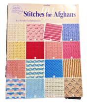 Crochet 101 Stitches for Afghans Jean Leinhauser 1996 School of Needlewo... - £5.88 GBP